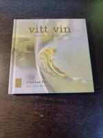 Vitt vin - uppt&auml;ck, utforska, njut