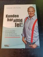 Kunden har alltid fel! : och andra sanningar som boostar din f&ouml;rs&auml;ljning
