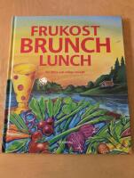 Frukost, brunch, lunch - 80 l&auml;tta och roliga recept