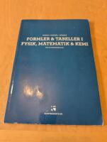 Formler & tabeller i fysik, matematik & kemi : f&ouml;r gymnasieskolan