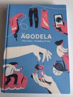 &Auml;godela - k&ouml;p mindre - f&aring; tillg&aring;ng till mer