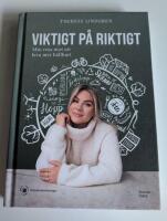 Viktigt p&aring; riktigt : min resa mot att leva mer h&aring;llbart