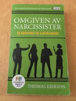Omgiven av narcissister : s&aring; hanterar du sj&auml;lv&auml;lskare