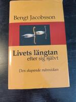 Livets l&auml;ngtan efter sig sj&auml;lvt - den skapande m&auml;nniskan