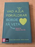 Vad alla f&ouml;r&auml;ldrar borde f&aring; veta