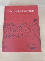 Vart tog Fredrika v&auml;gen? - en bok om Flickl&auml;roverket och flickorna