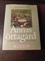 Annas &ouml;rtag&aring;rd - om gl&auml;djen att odla och anv&auml;nda kryddor