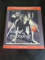 Ist&auml;llet f&ouml;r doping! : Den moderna idrottarens alternativ till kolhydratuppladdning och doping : j&auml;garkosten - mat f&ouml;r prestation och h&auml;lsa! : tr&auml;ningsmetoder som optimerar ditt hormonsystem!