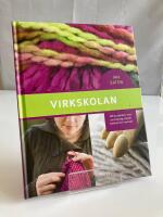 Virkskolan : allt du beh&ouml;ver veta om virkning: teknik, material och metoder