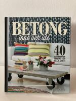 Betong inne och ute : 40 inspirerande projekt f&ouml;r hela &aring;ret