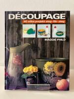 D&eacute;coupage : 40 olika projekt steg-f&ouml;r-steg