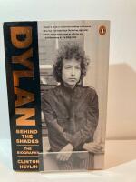 Bob Dylan: Behind the Shades The Biography