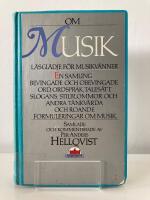 Om musik : l&auml;sgl&auml;dje f&ouml;r musikv&auml;nner : en samling bevingade och obevingade ord, ordspr&aring;k, tales&auml;tt, slogans, stilblommor och andra t&auml;nkv&auml;rda och roande formuleringar om musik