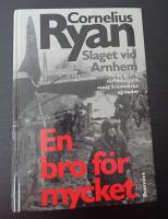 En bro f&ouml;r mycket : [slaget vid Arnhem]