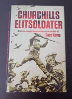 Churchills elitsoldater : de sex mest v&aring;gade kommandooperationerna 1940-45