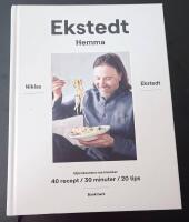 Ekstedt hemma : stj&auml;rnkockens nya klassiker - 40 recept / 30 minuter / 20 tips