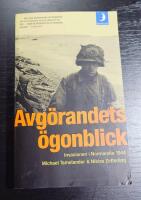 Avg&ouml;randets &ouml;gonblick : invasionen i Normandie 1944