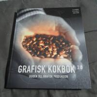 Grafisk kokbok : guiden till grafisk produktion