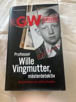 Professor Wille Vingmutter, m&auml;sterdetektiv : Ber&auml;ttelsen om mitt arbetsliv