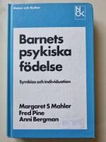 Barnets psykiska f&ouml;delse : symbios och individuation