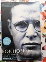Bonhoeffer : pastor, martyr, prophet, spy : a righteous gentile vs. the Third Reich
