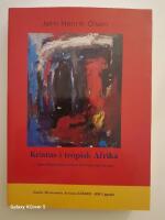 Kristus i tropisk Afrika [Elektronisk resurs] : I sp&aelig;ndingsfeltet mellem identitet og relevans