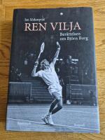 Ren vilja : ber&auml;ttelsen om Bj&ouml;rn Borg
