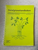 Detaljplanehandboken : handbok f&ouml;r detaljplanering enligt plan- och bygglagen, PBL. 1 juli 2019