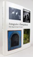 Fotografer i &Ouml;sterg&ouml;tland. Fr&aring;n daguerreotypi till digitalt