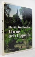 Linn&eacute; och Uppsala. Glimtar fr&aring;n en tid av kamp och framg&aring;ngar