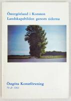 &Ouml;sterg&ouml;tland i konsten. Landskapsbilden genom tiderna. &Ouml;stg&ouml;ta konstf&ouml;rening 70 &aring;r 1991. 