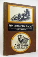 F&ouml;r vem &auml;r du hund? Hunden hos m&auml;nniskan genom tiderna