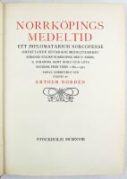 Norrk&ouml;pings medeltid. Ett diplomatarium Norcopense omfattande bevarade medeltidsbrev r&ouml;rande staden Norrk&ouml;ping med &Ouml;. Eneby, S. Johannis samt Borg och L&ouml;ts socknar fr&aring;n tiden 1180-1521
