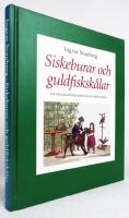 Siskeburar och guldfisksk&aring;lar. Ur s&auml;llskapsdjurens kulturhistoria