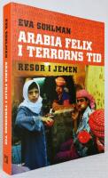 Arabia Felix i terrorns tid. Resor i Jemen