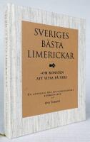 Sveriges b&auml;sta limerickar. Om konsten att vitsa p&aring; vers. En antologi med kulturhistoriska kommentarer