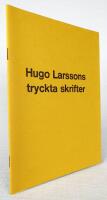 Hugo Larssons tryckta skrifter. Bibliografi utarbetad till f&ouml;rfattarens 90-&aring;rsdag den 5 november 1977