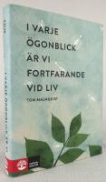 I varje &ouml;gonblick &auml;r vi fortfarande vid liv