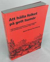 Att h&aring;lla folket p&aring; gott hum&ouml;r. Informationsspridning, krigspropaganda och mobilisering i Sverige 1655&ndash;1680