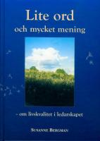 Lite ord och mycket mening : om livskvalitet i ledarskapet