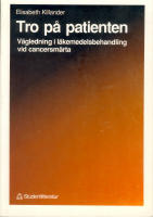 Tro p&aring; patienten. V&auml;gledning i l&auml;kemedelsbehandling vid cancersm&auml;rta