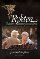Rykten. V&auml;rldens &auml;ldsta nyhetsmedium
