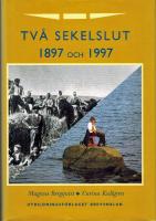 Tv&aring; sekelslut 1897 och 1997