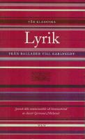 V&aring;r klassiska lyrik. Fr&aring;n ballader till Karlfeldt