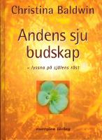 Andens sju budskap : lyssna p&aring; sj&auml;lens r&ouml;st