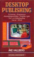 Desktop publishing. Utrustning, programvara, anv&auml;ndningsomr&aring;den, grafiska regler, text- och bildbehandling, layout, stilval