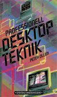 Professionell desktopteknik. Grundkunskaper f&ouml;r text- och bildbehandling