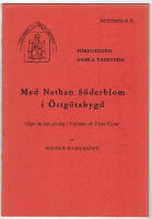 Med Nathan S&ouml;derblom i &Ouml;stg&ouml;tabygd. N&aring;got om hans g&auml;rning i Vadstena och Vreta Kloster
