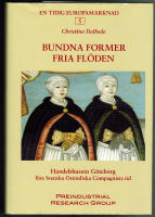 Bundna former, fria fl&ouml;den. Handelshusens G&ouml;teborg f&ouml;re Svenska Ostindiska Compagniets tid