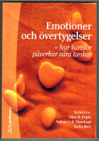 Emotioner och &ouml;vertygelser. Hur k&auml;nslor p&aring;verkar v&aring;ra tankar